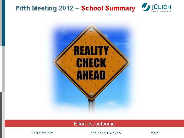 Fifth Meeting 2012 – School Summary Effort vs. outcome 15 September 2020 Institut für