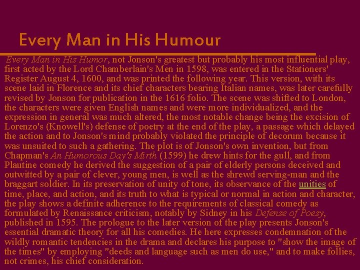 Every Man in His Humour Every Man in His Humor, not Jonson's greatest but