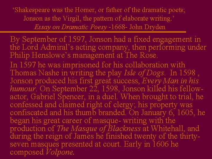 ‘Shakespeare was the Homer, or father of the dramatic poets; Jonson as the Virgil,