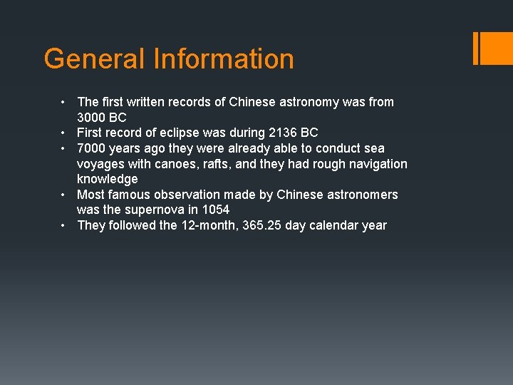 General Information • The first written records of Chinese astronomy was from 3000 BC