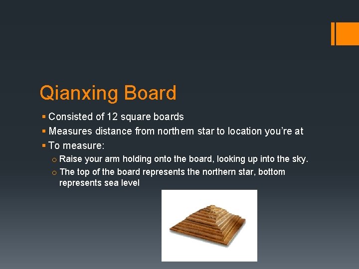 Qianxing Board § Consisted of 12 square boards § Measures distance from northern star