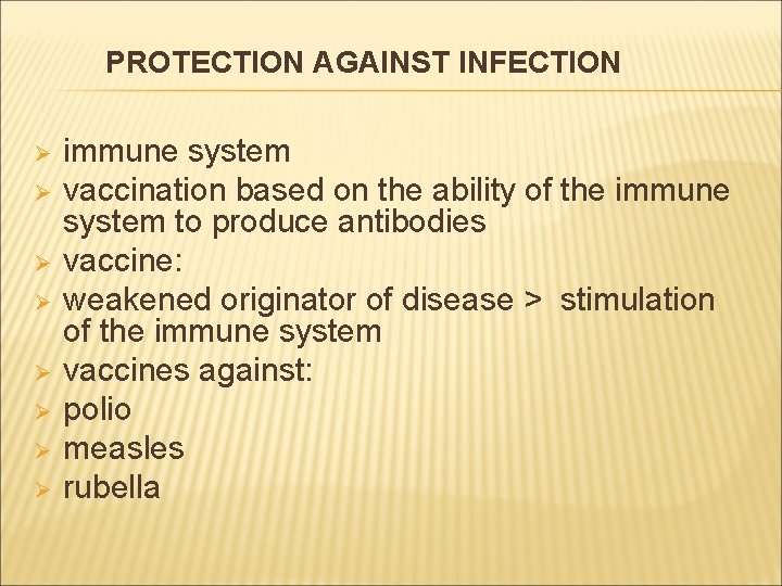 PROTECTION AGAINST INFECTION Ø Ø Ø Ø immune system vaccination based on the ability