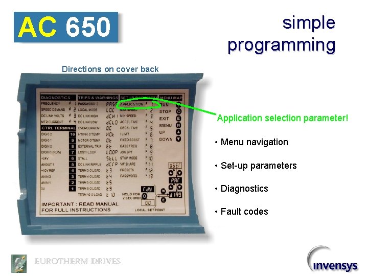 AC 650 simple programming Directions on cover back Application selection parameter! • Menu navigation