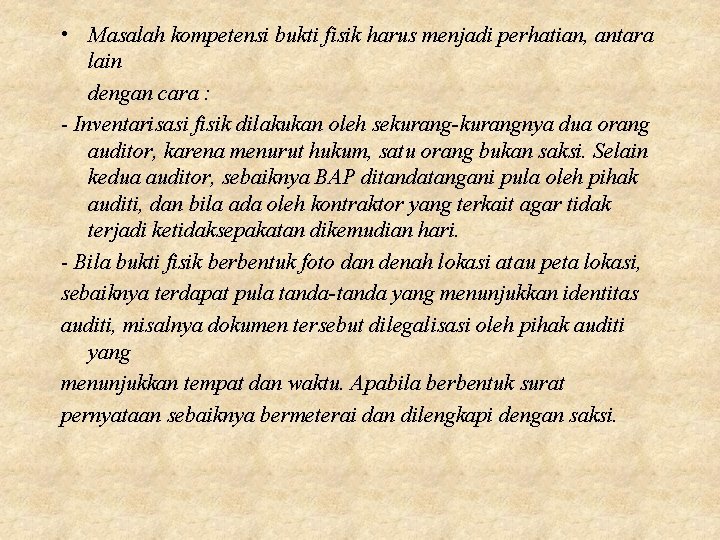  • Masalah kompetensi bukti fisik harus menjadi perhatian, antara lain dengan cara :