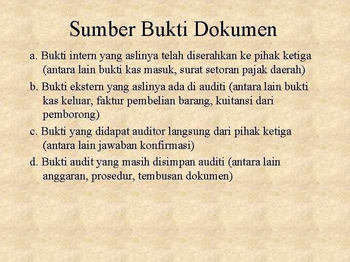 Sumber Bukti Dokumen a. Bukti intern yang aslinya telah diserahkan ke pihak ketiga (antara