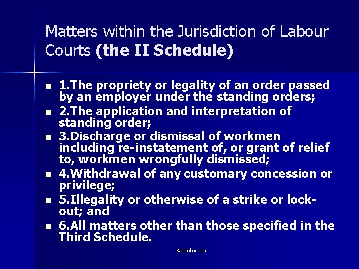 Matters within the Jurisdiction of Labour Courts (the II Schedule) n n n 1.