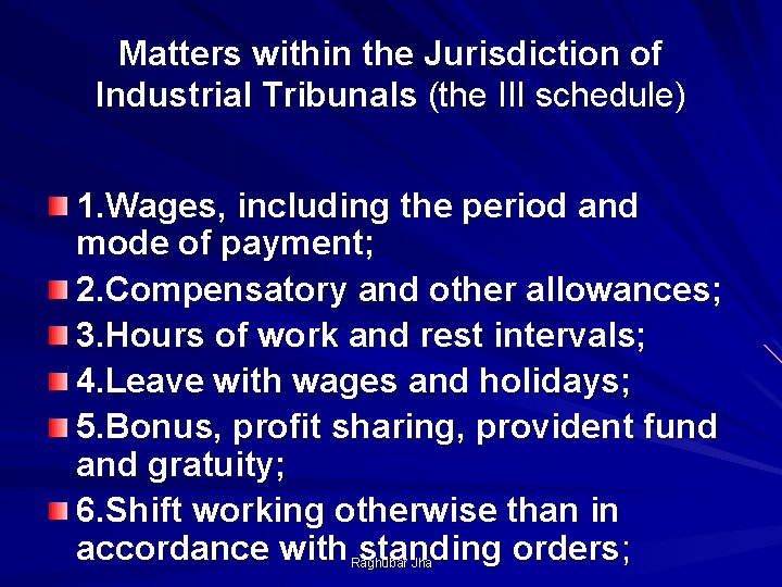Matters within the Jurisdiction of Industrial Tribunals (the III schedule) 1. Wages, including the