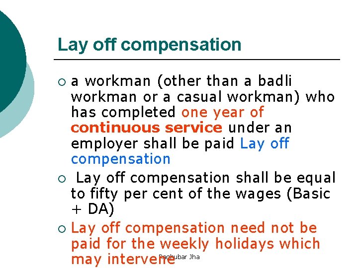 Lay off compensation a workman (other than a badli workman or a casual workman)