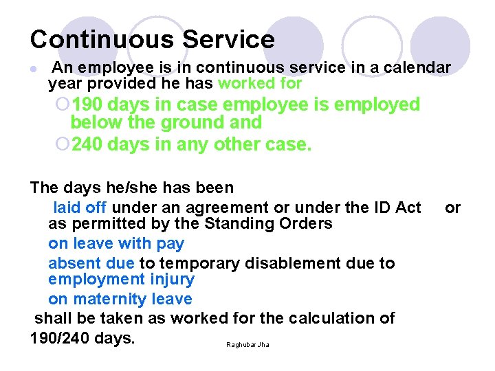 Continuous Service l An employee is in continuous service in a calendar year provided