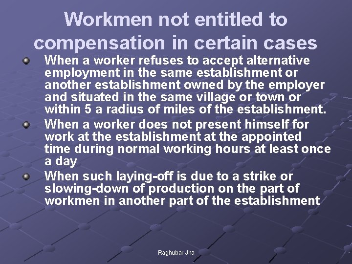 Workmen not entitled to compensation in certain cases When a worker refuses to accept