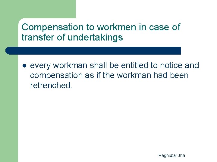 Compensation to workmen in case of transfer of undertakings l every workman shall be