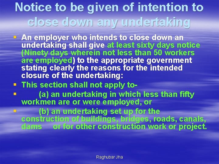 Notice to be given of intention to close down any undertaking § An employer