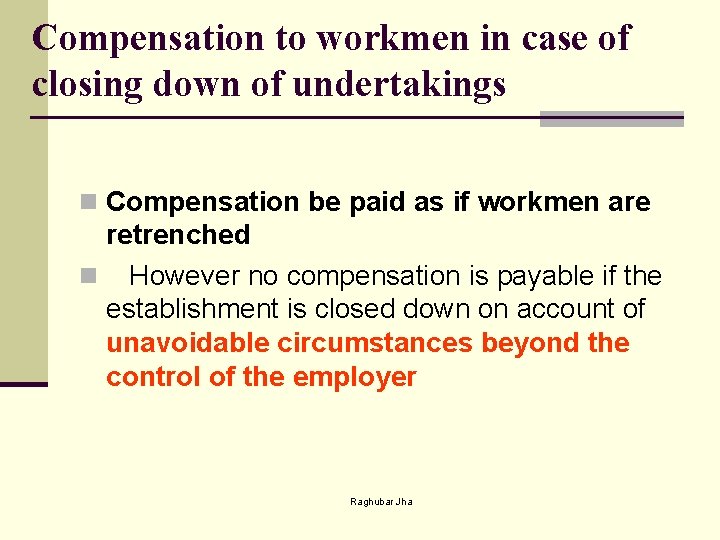 Compensation to workmen in case of closing down of undertakings n Compensation be paid