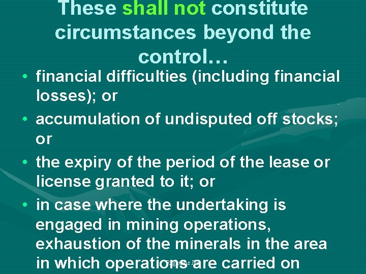 These shall not constitute circumstances beyond the control… • financial difficulties (including financial losses);