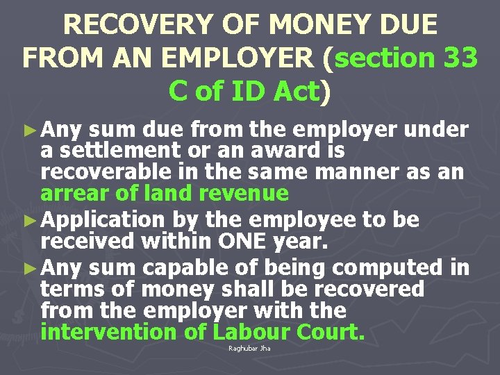 RECOVERY OF MONEY DUE FROM AN EMPLOYER (section 33 C of ID Act) ►