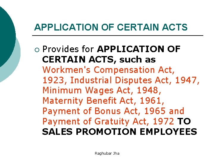 APPLICATION OF CERTAIN ACTS ¡ Provides for APPLICATION OF CERTAIN ACTS, such as Workmen's