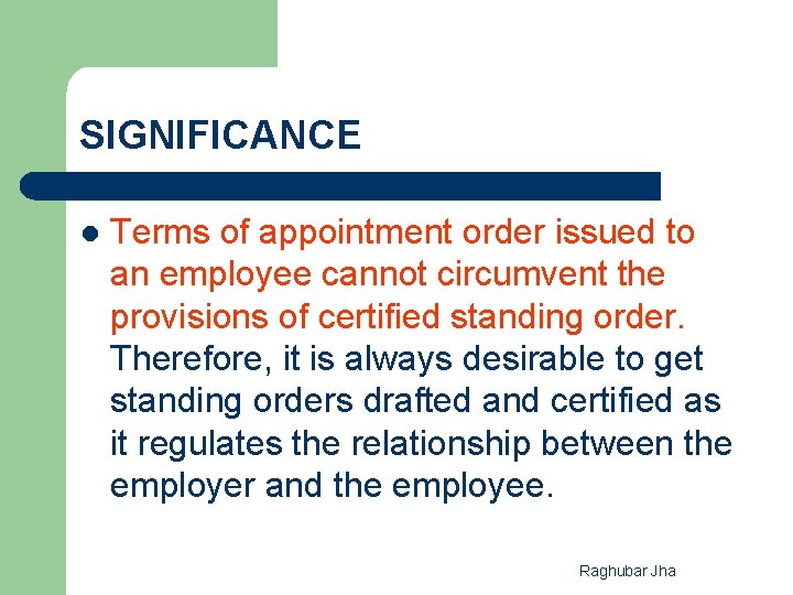 SIGNIFICANCE l Terms of appointment order issued to an employee cannot circumvent the provisions