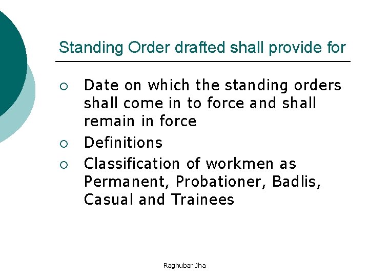 Standing Order drafted shall provide for ¡ ¡ ¡ Date on which the standing