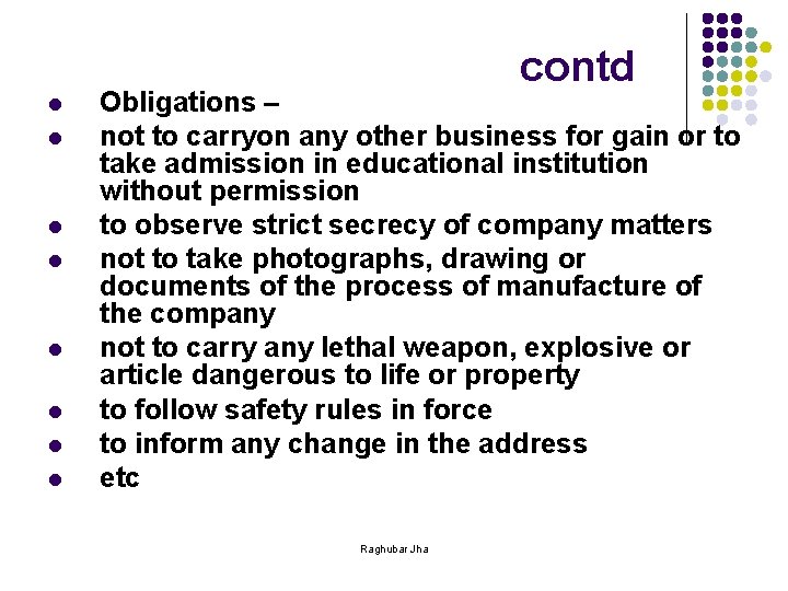  contd l l l l Obligations – not to carryon any other business