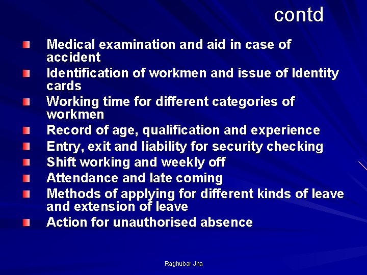  contd Medical examination and aid in case of accident Identification of workmen and