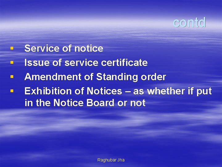  contd § § Service of notice Issue of service certificate Amendment of Standing