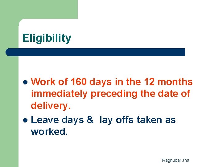 Eligibility Work of 160 days in the 12 months immediately preceding the date of