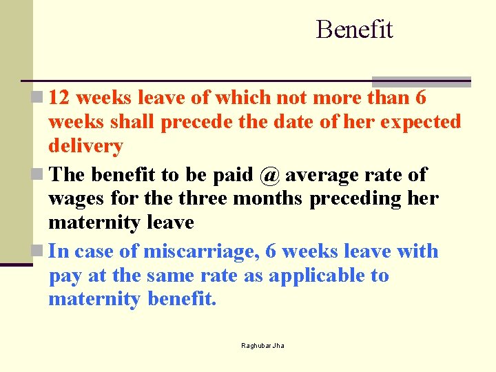 Benefit n 12 weeks leave of which not more than 6 weeks shall precede