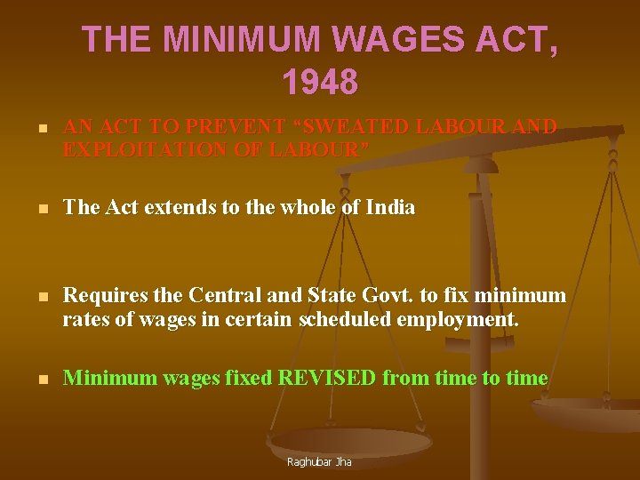 THE MINIMUM WAGES ACT, 1948 n AN ACT TO PREVENT “SWEATED LABOUR AND EXPLOITATION