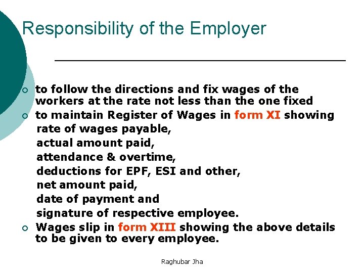 Responsibility of the Employer to follow the directions and fix wages of the workers
