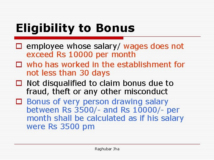 Eligibility to Bonus o employee whose salary/ wages does not exceed Rs 10000 per