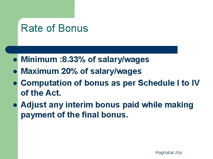 Rate of Bonus l l Minimum : 8. 33% of salary/wages Maximum 20% of