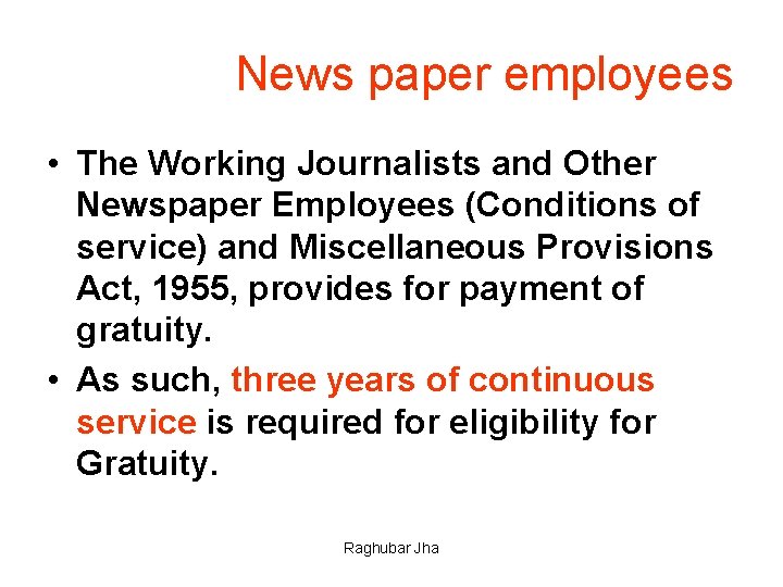  News paper employees • The Working Journalists and Other Newspaper Employees (Conditions of