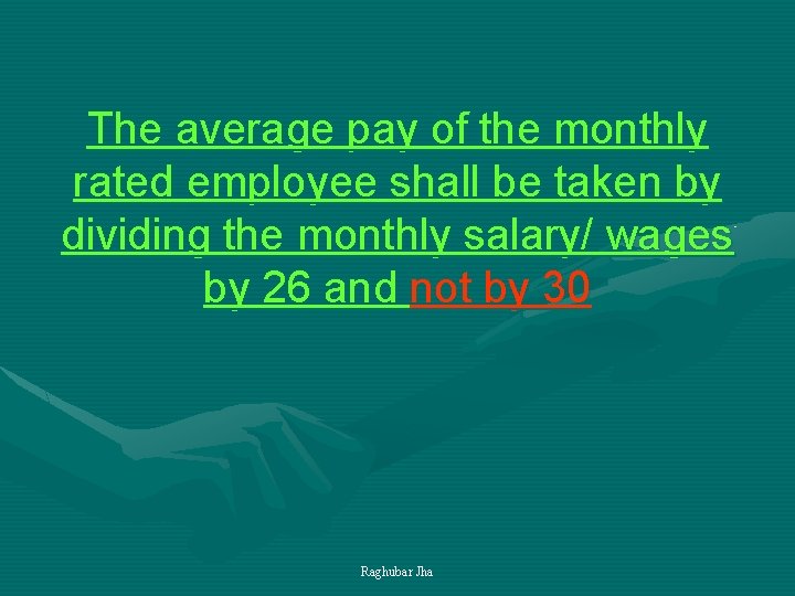 The average pay of the monthly rated employee shall be taken by dividing the