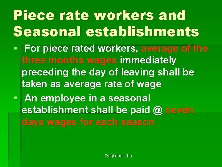 Piece rate workers and Seasonal establishments § For piece rated workers, average of the