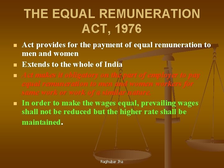 THE EQUAL REMUNERATION ACT, 1976 n n Act provides for the payment of equal