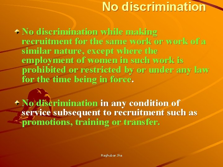  No discrimination while making recruitment for the same work or work of a