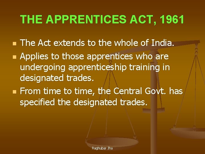 THE APPRENTICES ACT, 1961 n n n The Act extends to the whole of