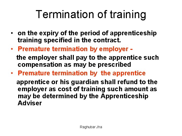 Termination of training • on the expiry of the period of apprenticeship training specified