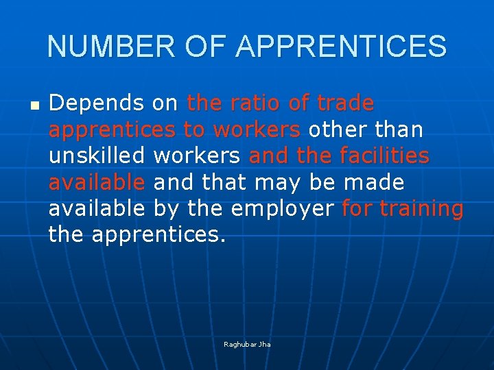 NUMBER OF APPRENTICES n Depends on the ratio of trade apprentices to workers other