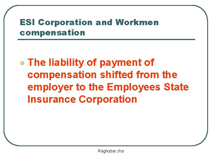 ESI Corporation and Workmen compensation l The liability of payment of compensation shifted from