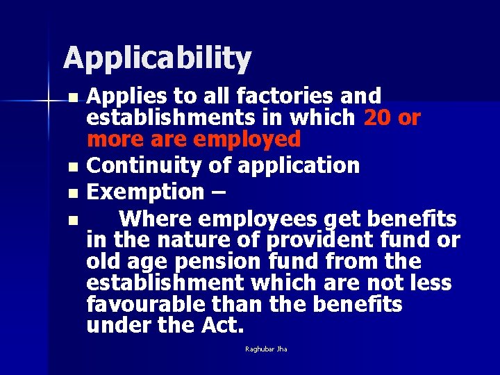 Applicability Applies to all factories and establishments in which 20 or more are employed