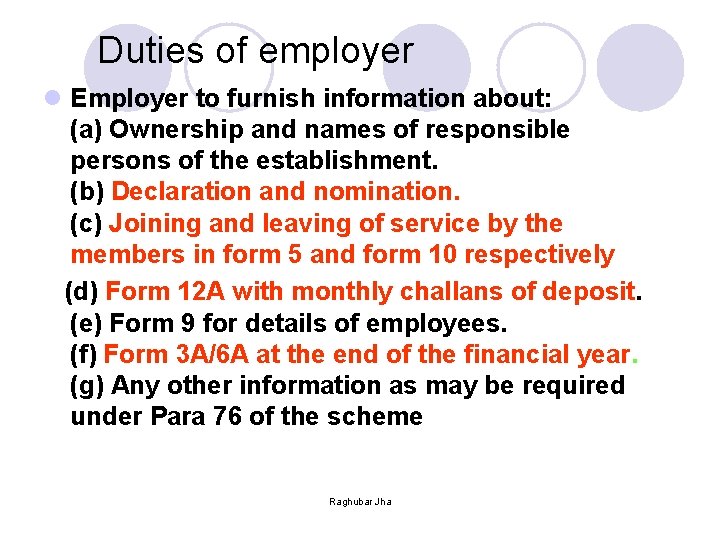 Duties of employer l Employer to furnish information about: (a) Ownership and names of