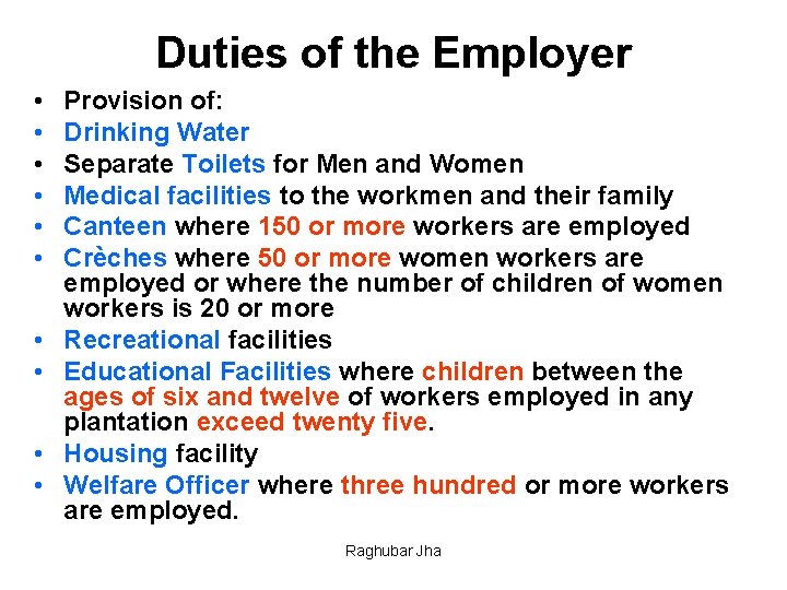 Duties of the Employer • • • Provision of: Drinking Water Separate Toilets for