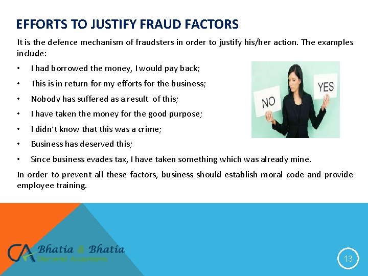 EFFORTS TO JUSTIFY FRAUD FACTORS It is the defence mechanism of fraudsters in order