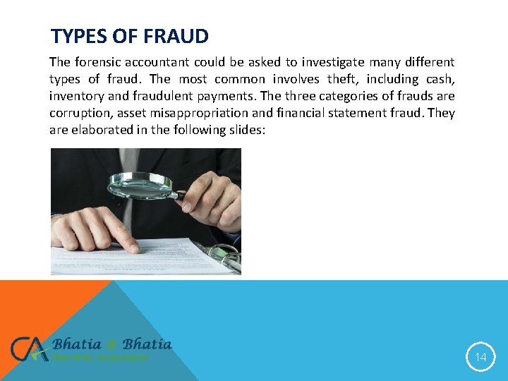 TYPES OF FRAUD The forensic accountant could be asked to investigate many different types