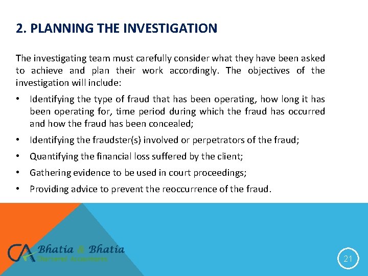 2. PLANNING THE INVESTIGATION The investigating team must carefully consider what they have been
