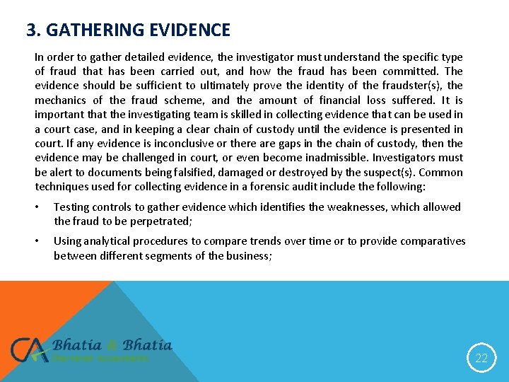 3. GATHERING EVIDENCE In order to gather detailed evidence, the investigator must understand the