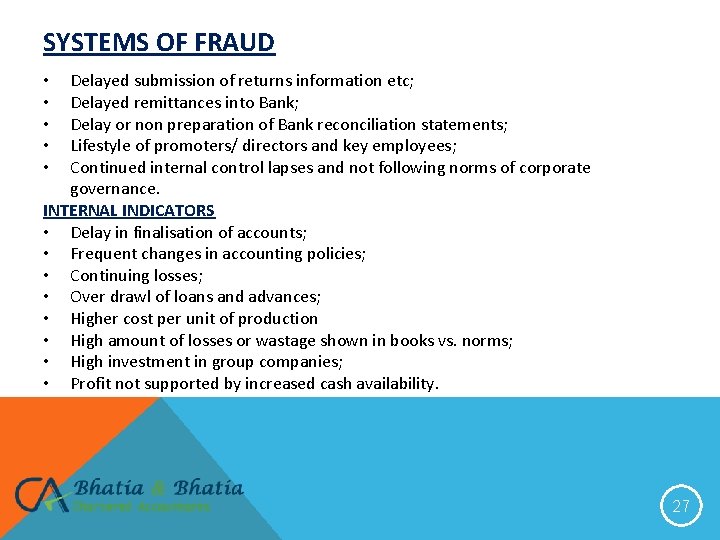 SYSTEMS OF FRAUD Delayed submission of returns information etc; Delayed remittances into Bank; Delay