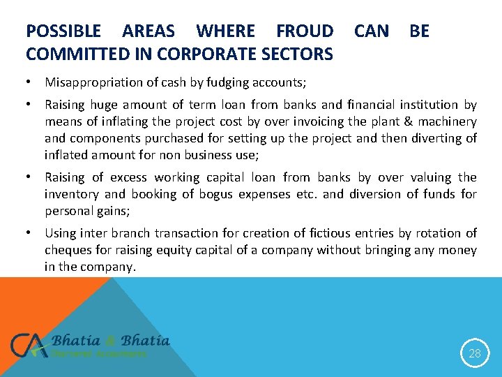 POSSIBLE AREAS WHERE FROUD COMMITTED IN CORPORATE SECTORS CAN BE • Misappropriation of cash