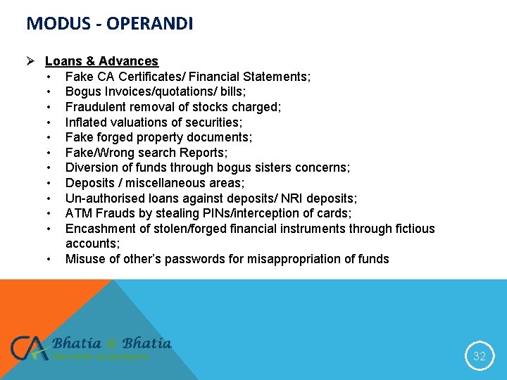 MODUS - OPERANDI Ø Loans & Advances • Fake CA Certificates/ Financial Statements; •